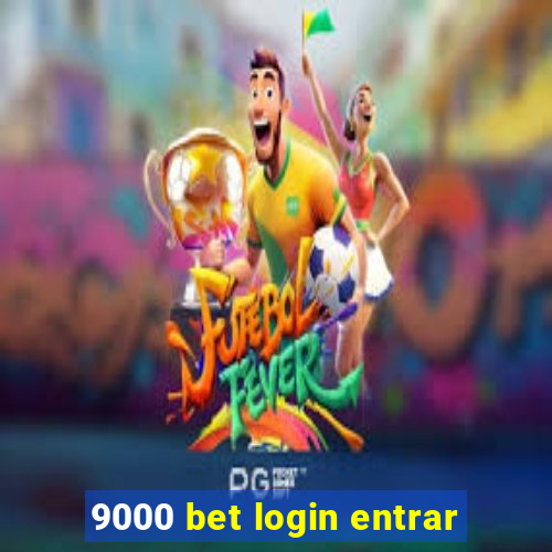 9000 bet login entrar