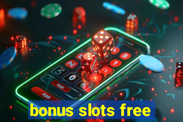 bonus slots free