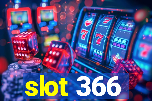 slot 366