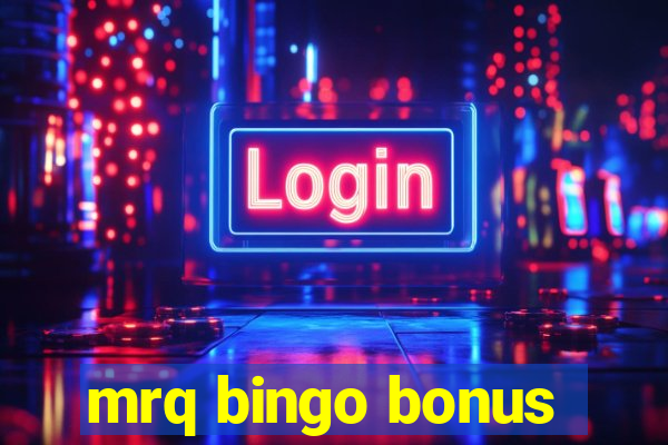 mrq bingo bonus