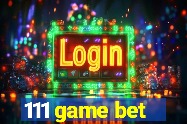 111 game bet