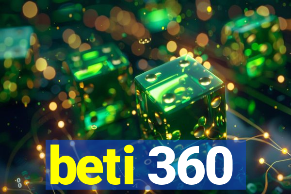 beti 360