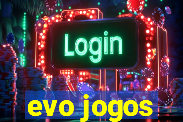 evo jogos