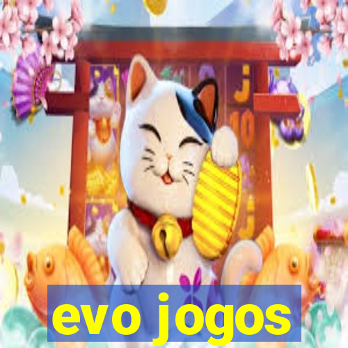 evo jogos