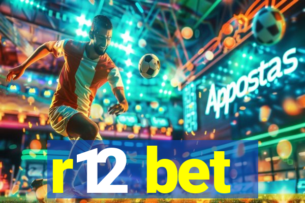 r12 bet