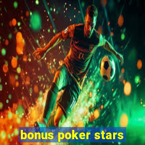 bonus poker stars