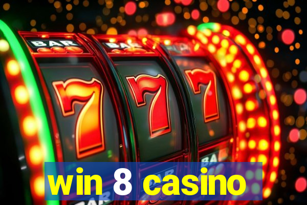 win 8 casino