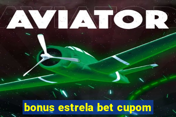 bonus estrela bet cupom