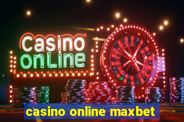 casino online maxbet