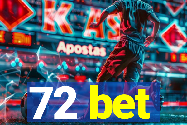 72 bet