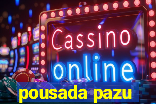 pousada pazu