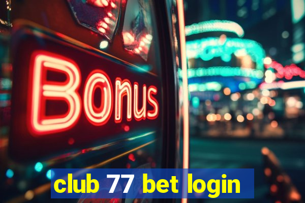 club 77 bet login