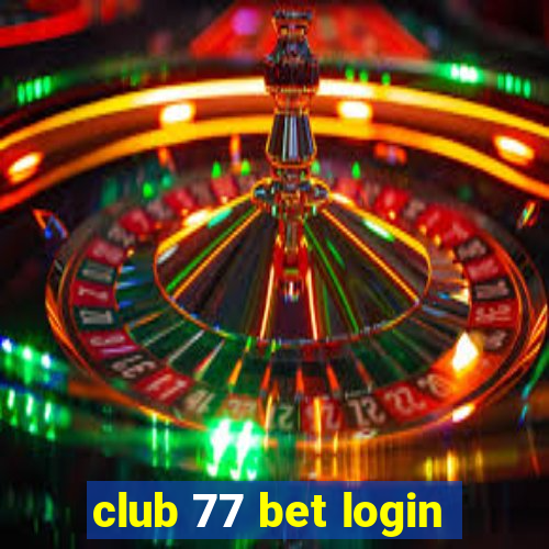 club 77 bet login