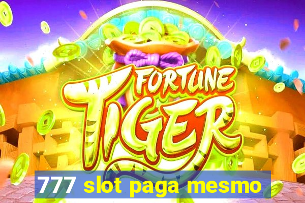 777 slot paga mesmo