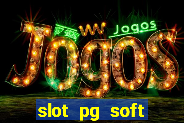 slot pg soft porcentagem grátis