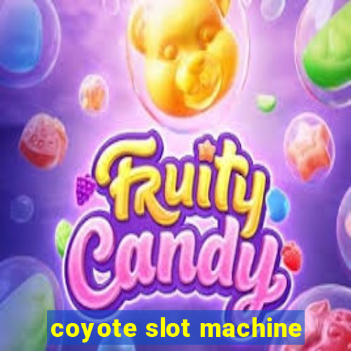 coyote slot machine