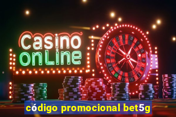 código promocional bet5g