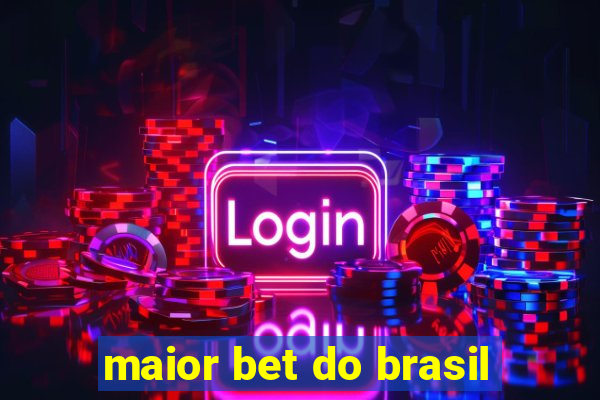 maior bet do brasil