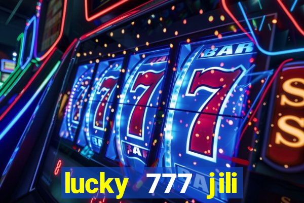 lucky 777 jili online casino