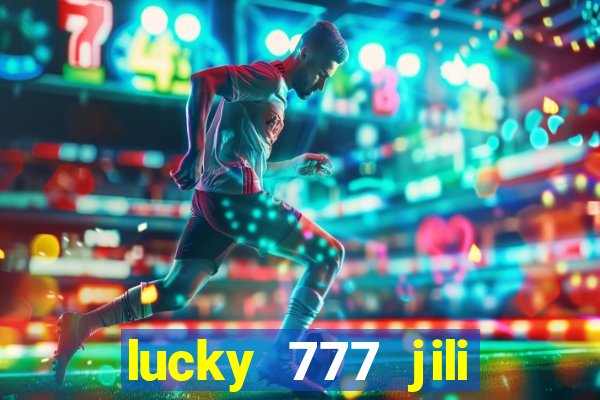 lucky 777 jili online casino