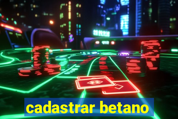 cadastrar betano