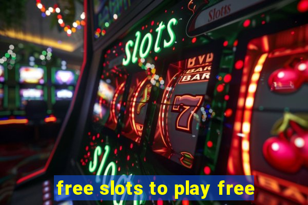 free slots to play free