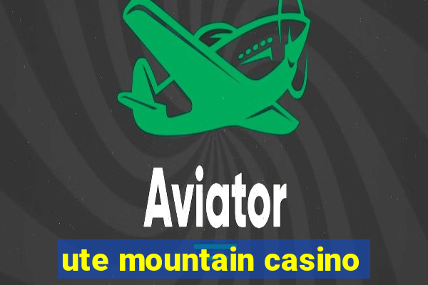 ute mountain casino