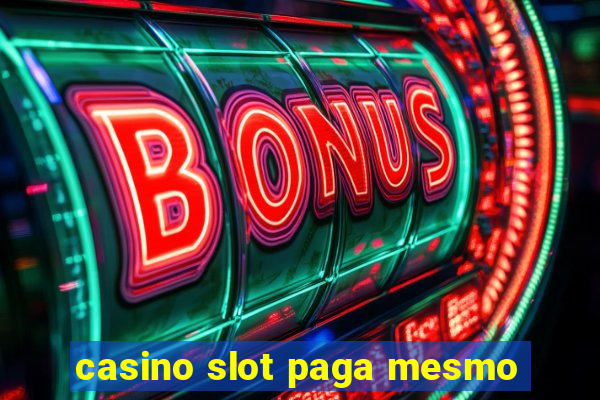 casino slot paga mesmo