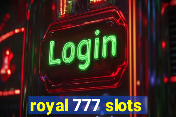 royal 777 slots