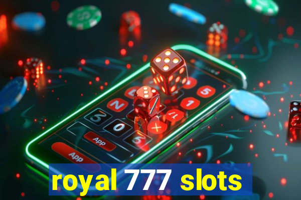 royal 777 slots