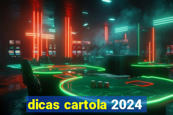 dicas cartola 2024