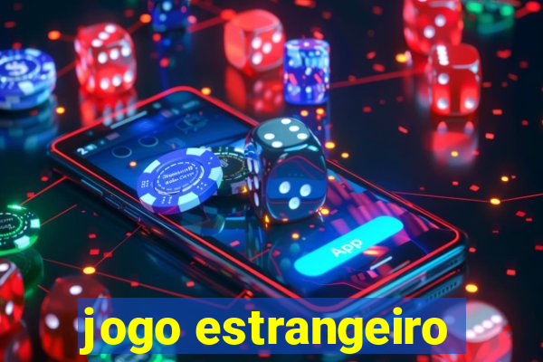 jogo estrangeiro