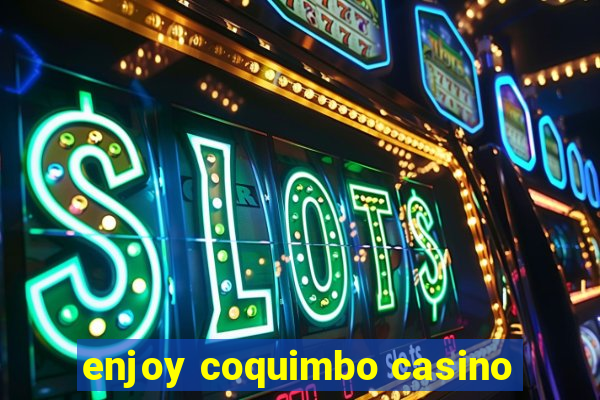 enjoy coquimbo casino