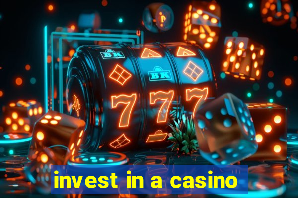 invest in a casino