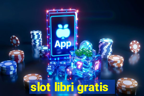 slot libri gratis