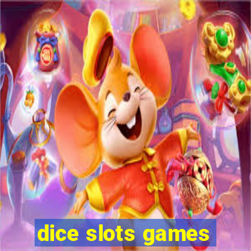 dice slots games