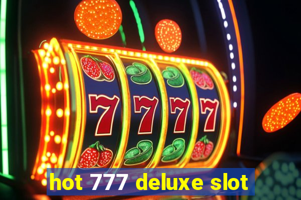 hot 777 deluxe slot