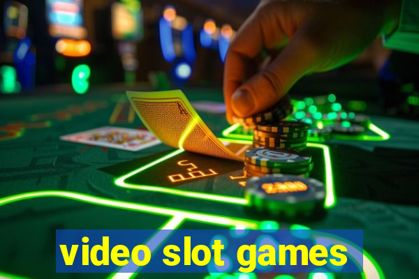 video slot games