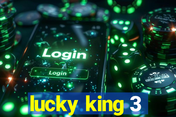 lucky king 3