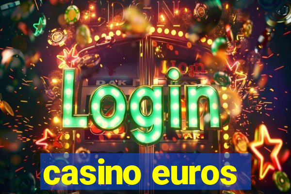 casino euros