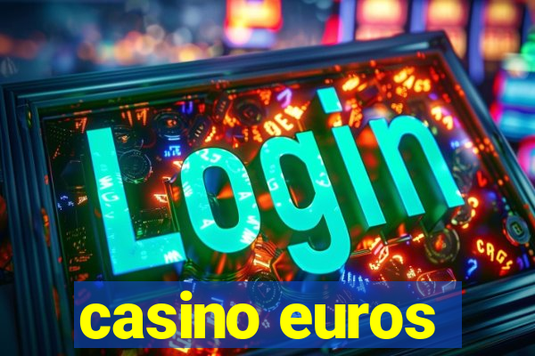 casino euros