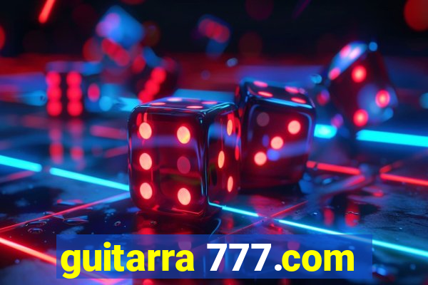 guitarra 777.com