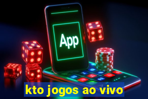 kto jogos ao vivo