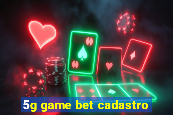 5g game bet cadastro