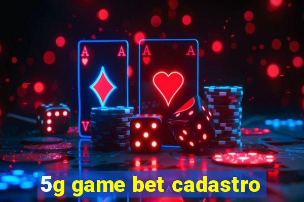 5g game bet cadastro