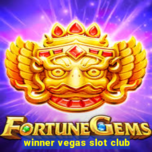 winner vegas slot club