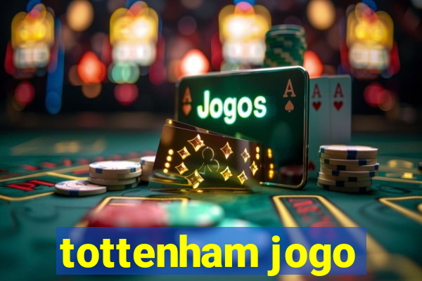 tottenham jogo