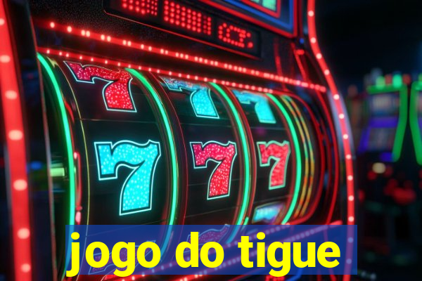 jogo do tigue