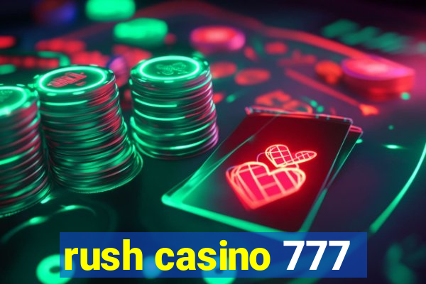 rush casino 777