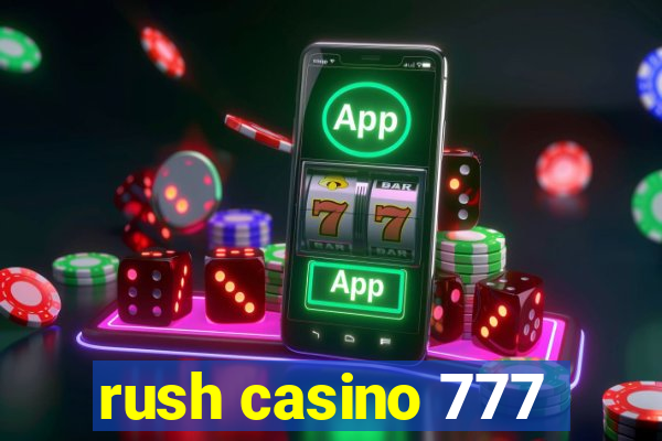 rush casino 777